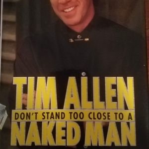 Don't Stand To Close to a Naked Man by Tim Allen